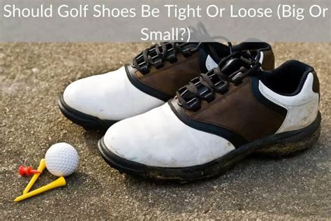 how should golf shoes be tight